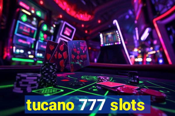 tucano 777 slots